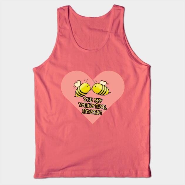 Bee my Valentine, Honey! Tank Top by Yerdna